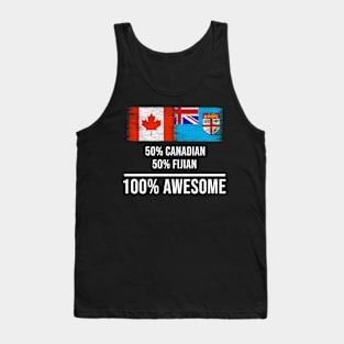 50% Canadian 50% Fijian 100% Awesome - Gift for Fijian Heritage From Fiji Tank Top